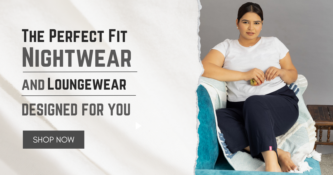 The Perfect Fit: Nightwear and Loungewear Designed for You